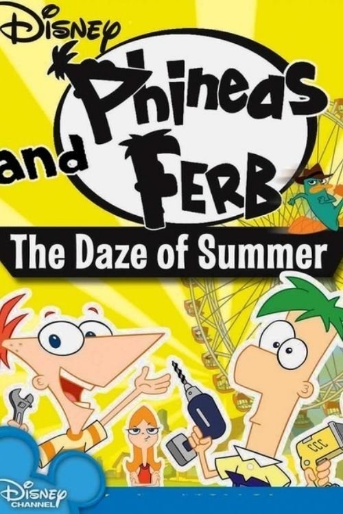 Постер Phineas and Ferb: The Daze of Summer